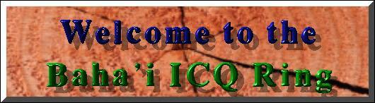 Welcome to the Baháí ICQ Ring