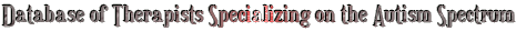Database of Therapists Specializing on the Autism Spectrum