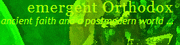 Emergent Orthodox