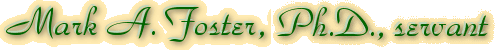Mark A. Foster, Ph.D., servant (al-ʿabd)